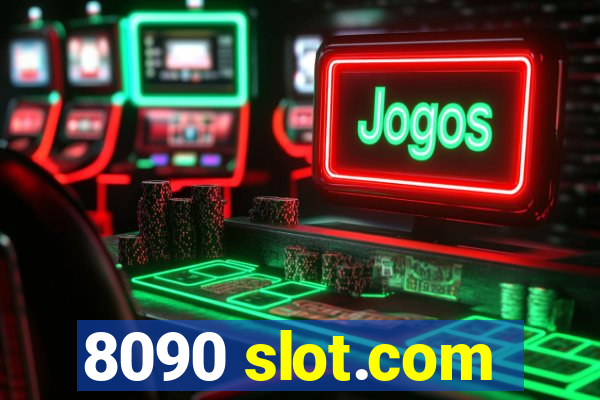 8090 slot.com